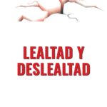 Lealtad y Deslealtad