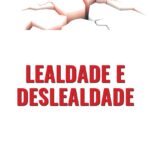 Lealdade e Deslealdade