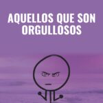 Aquellos Que Son Orgullosos