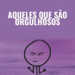 Aqueles Que São Orgulhosos