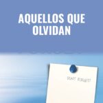 Aquellos Que Olvidan