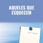 Aqueles Que Esquecem