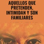 Aquellos Que Pretenden, Intimidan y Son Familiares