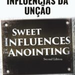 As Doces Influências da Unção