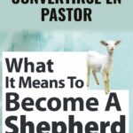 Lo Que Significa Convertirse en Pastor